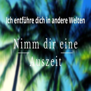 Nimm dir eine Auszeit Bild mit Palmen und Text "Nimm dir eine Auszeit - ich entführe dich in andere Welten"